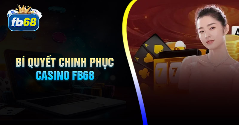 bi-quyet-vang-chinh-phuc-chien-thang-casino-fb68