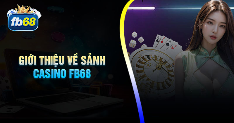 gioi-thieu-ve-sanh-cuoc-casino-fb68